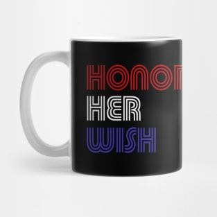 Honor Her Wish RBG Anti Trump Mug